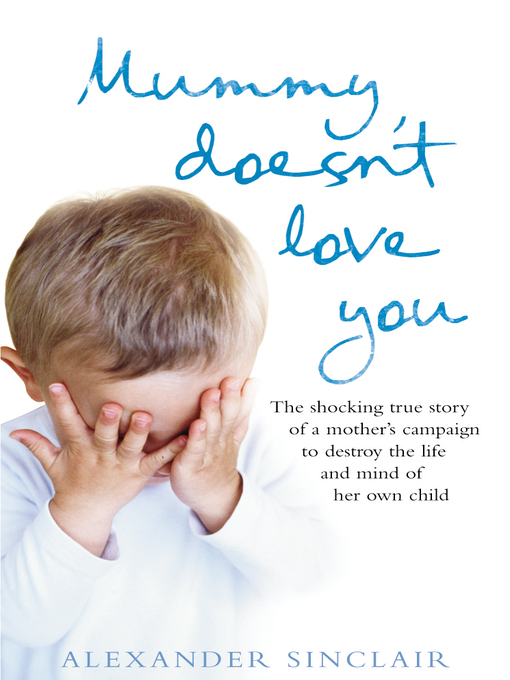 Title details for Mummy Doesn't Love You by Alexander Sinclair - Available